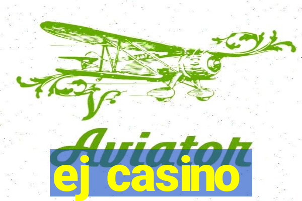 ej casino